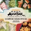Avatar, le Dernier Maître de l'air. Le livre de cuisine officiel. Recettes des Quatre Nations, Jenny Dorsey