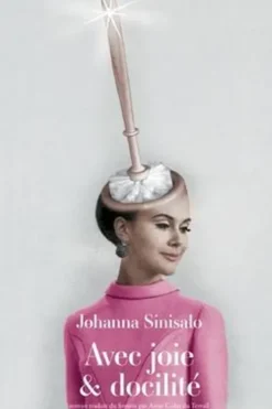 Avec joie et docilité, Johanna Sinisalo
