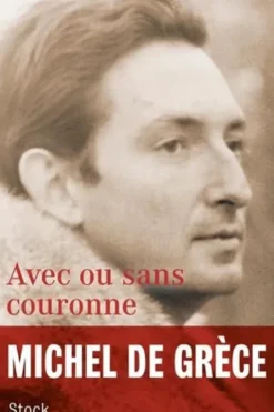 Avec ou sans couronne, Michel de Grèce