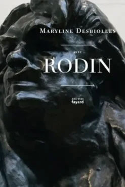 Avec Rodin, Maryline Desbiolles