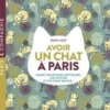 Avoir un chat à Paris. Santé, toilettage, pattucure, cat-sitting et psy-chat-nalyse..., Berta Sese