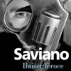 Baiser féroce, Roberto Saviano