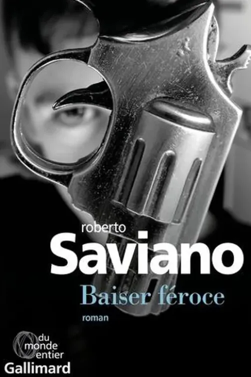 Baiser féroce, Roberto Saviano