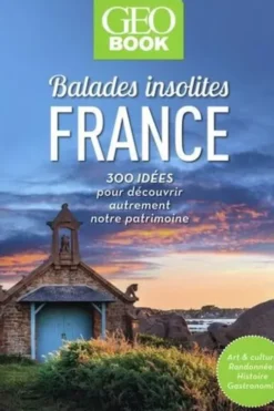 Balades insolites en France. 300 idées pour découvrir autrement notre patrimoine, Prisma (éditions)