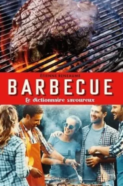 Barbecue. Le dictionnaire amoureux, Etienne Renaume