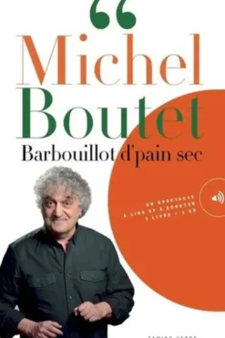 Barbouillot d'pain sec. Avec 1 CD audio, Michel Boutet