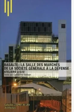 Basalte : la salle des marchés de la Société Générale à La Défense. Ateliers 2/3/4/, Catherine Sabbah