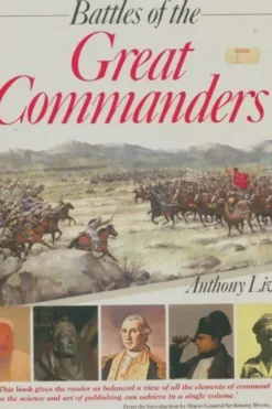 Battles of the great commanders, Anthony Livesey
