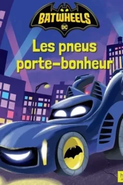 Batwheels : Les pneus porte-bonheur, Hachette Jeunesse