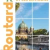 Berlin et ses environs. Edition 2023-2024, Le Routard