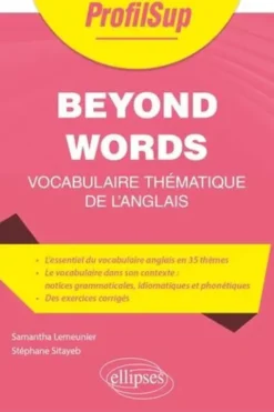 Beyond Words. Vocabulaire thématique de l'anglais, Samantha Lemeunier