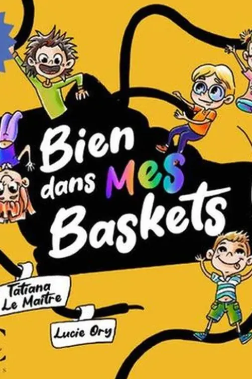 Bien dans mes baskets ! [ADAPTE AUX DYS, Tatiana Le Maître