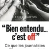 "Bien entendu... c'est off". Ce que les journalistes politiques ne racontent jamais, Daniel Carton