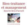 Bien-traitance et management dans les lieux d'accueil. De la maternité au grand âge, Danielle Rapoport