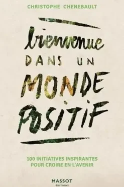 Bienvenue dans un monde positif, Christophe Chenebault