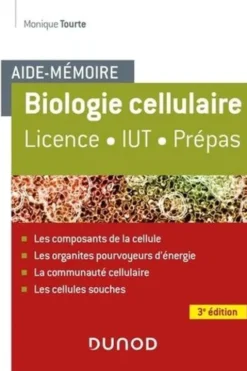 Biologie cellulaire. 3e édition, Monique Tourte
