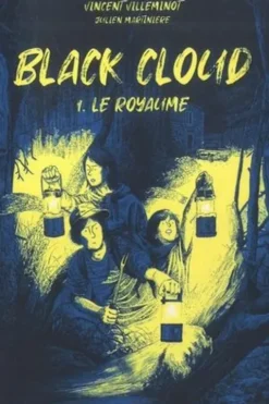 Black Cloud Tome 1 : Le royaume, Vincent Villeminot