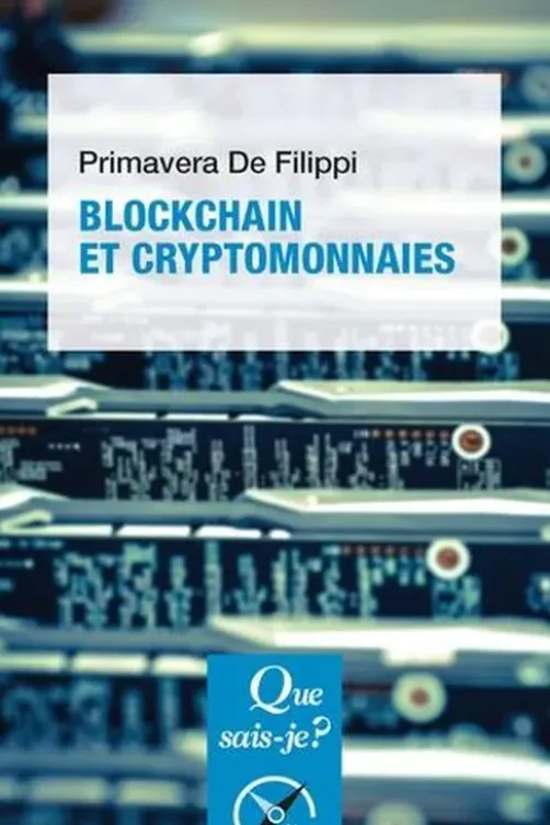 Blockchain et cryptomonnaies. 2e édition, Primavera De Filippi