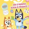 Bluey On s'amuse bien à Pâques ! Jeux et activités manuelles, contient 1 pochette de Pâques à découper, Hachette Jeunesse
