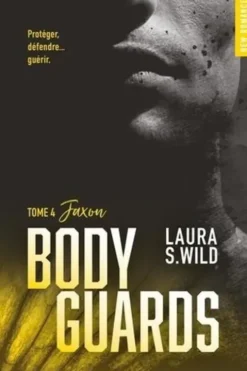 Bodyguards Tome 4 : Jaxon, Laura S. Wild