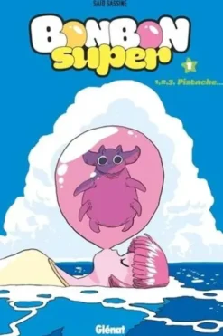 Bonbon Super Tome 1 : 1, 2, 3 pistache..., Saïd Sassine
