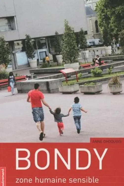 Bondy en mouvement. Zone humaine sensible, Anne Dhoquois