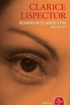 Bonheur clandestin. Nouvelles, Clarice Lispector