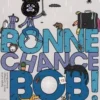 Bonne chance, Bob ! Un livre-jeu à lire dans les deux sens, Sergio Lairla