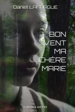 Bon vent ma chère Marie, Daniel Lafargue