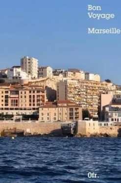 Bon Voyage Marseille. Edition bilingue français-anglais, Clara Sfadj
