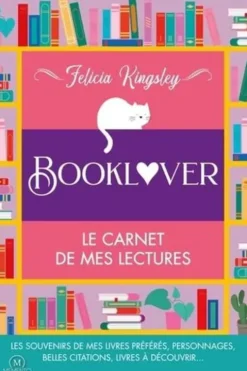 Booklover. Le carnet de mes lectures, pour me rappeler tous mes livres lus, ceux à lire, mes critiques et plein d'autres choses !, Felicia Kingsley
