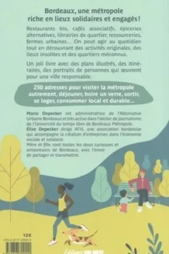 Bordeaux durable et solidaire. Le guide pour vivre et voir la métropole autrement, Marie Depecker