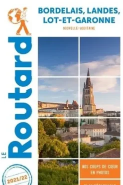 Bordelais, Landes, Lot-et-Garonne. Nouvelle-Aquitaine, Edition 2021-2022, avec 1 Plan détachable, Le Routard