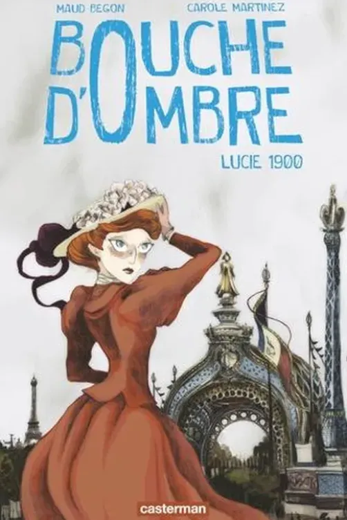 Bouche d'ombre Tome 2 : Lucie 1900, Maud Begon