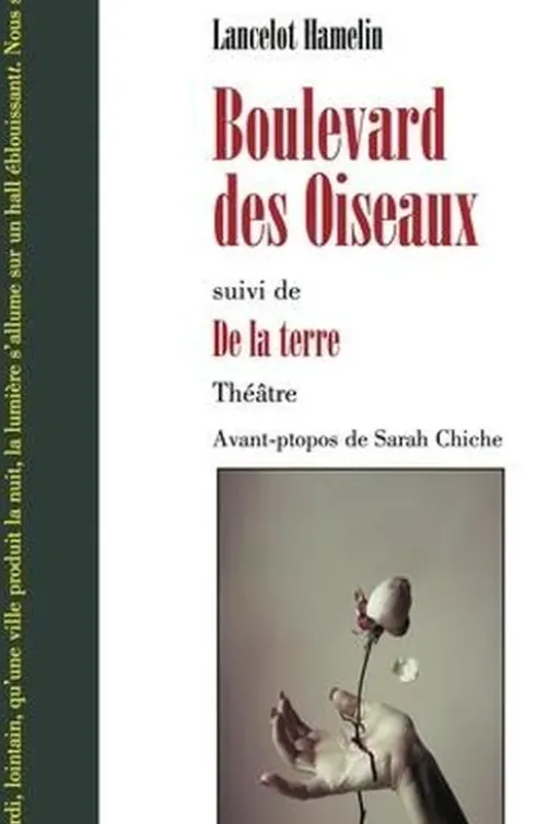 Boulevard des Oiseaux. Suivi de De la Terre, Lancelot Hamelin