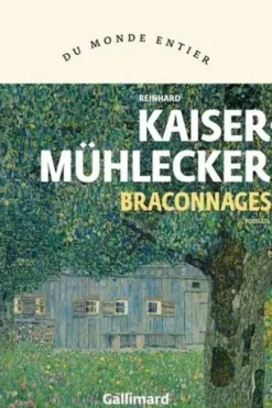 Braconnages, Reinhard Kaiser-Mühlecker