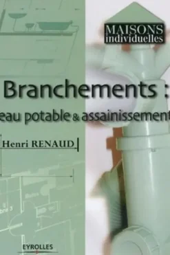 Branchements : eau potable & assainissement, Henri Renaud
