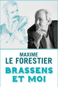 Brassens et moi, Maxime Le Forestier