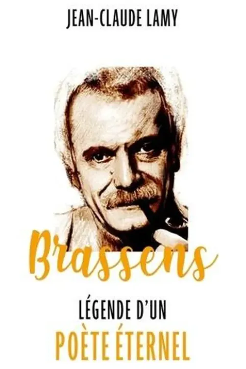 Brassens. Légende d'un poète éternel, Jean-Claude Lamy