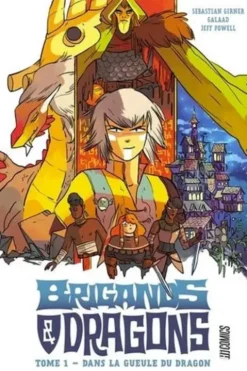Brigands & dragons Tome 1 : Dans la gueule du Dragon, Sebastian Girner