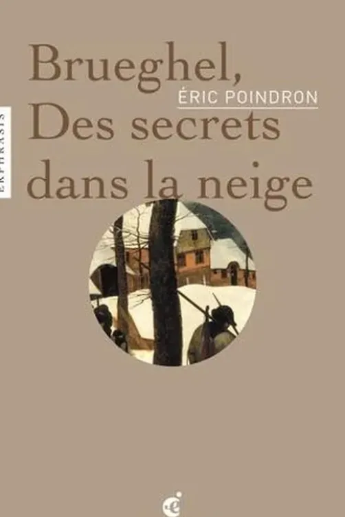 Brueghel. Des secrets dans la neige, Eric Poindron