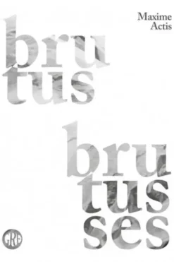 Brutusses Brutus. Une aventure à R d'Eden, Maxime Actis