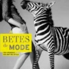 Bêtes de mode. Ces animaux qui ont du style, Patrick Cabasset