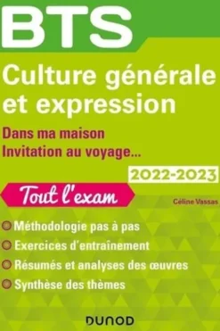 BTS culture générale et expression. Dans ma maison, invitation au voyage... Edition 2022-2023, Céline Vassas