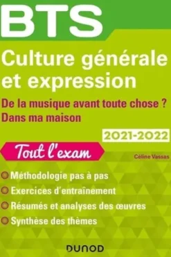 BTS culture générale et expression. De la musique avant toute chose ? Dans ma maison, Edition 2021-2022, Céline Vassas