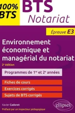 BTS Notariat. Environnement économique et managérial du notariat - Epreuve E3, 2e édition, Xavier Cadoret