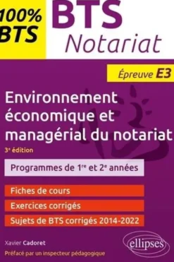 BTS Notariat. Environnement économique et managérial du notariat - Epreuve E3, 3e édition, Xavier Cadoret