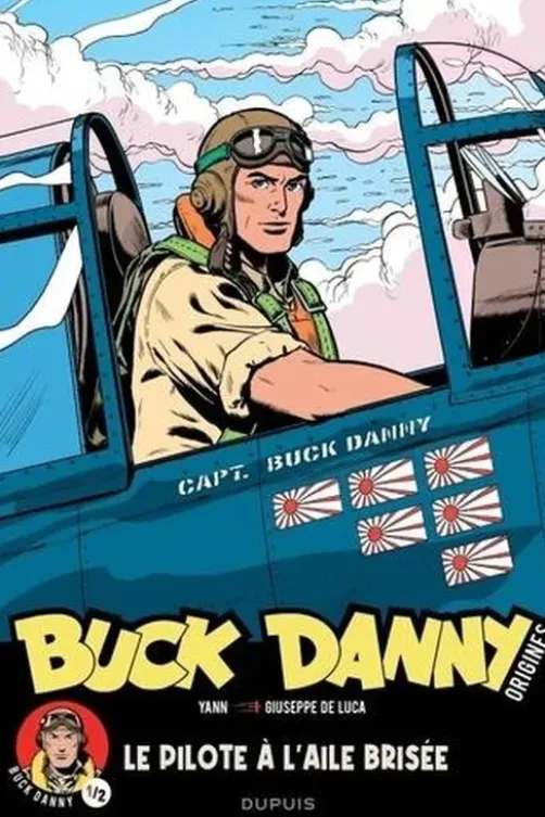 Buck Danny Origines Tome 1 : Le pilote à l'aile brisée, Yann