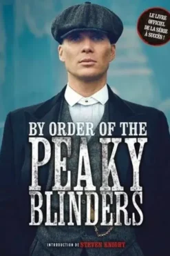 By order of the Peaky Blinders, Steven Knight