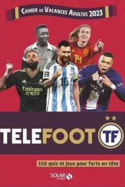 Cahier de vacances adultes 2023 Telefoot. 150 jeux et quiz pour forts en tête, Myriam Thouet
